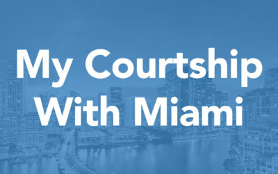 My Courtship With Miami