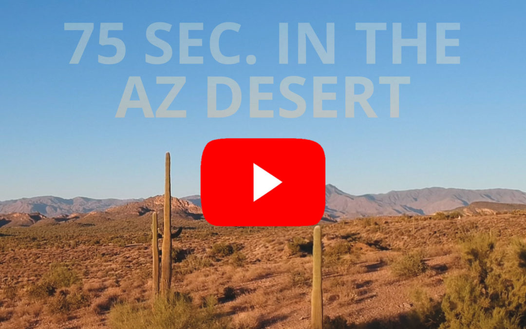 75 Sec. in the Arizona Desert