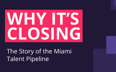 I’m Closing the Miami Talent Pipeline