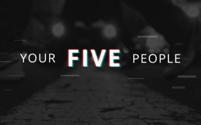 The Tough Question: Who Are Your 5 People?