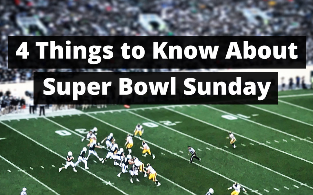4 Things to Know for Super Bowl Sunday